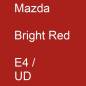 Preview: Mazda, Bright Red, E4 / UD.